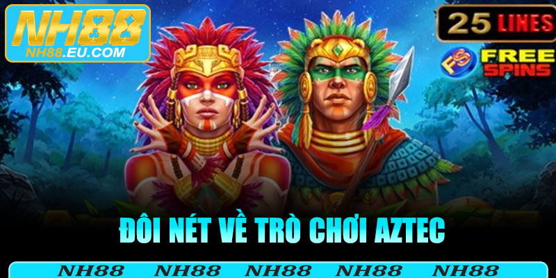 Đôi nét về trò chơi aztec