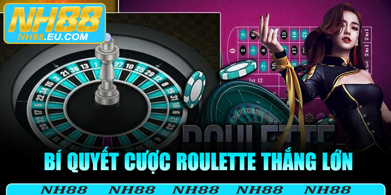 Bí quyết để thắng lớn khi cược roulette trực tuyến