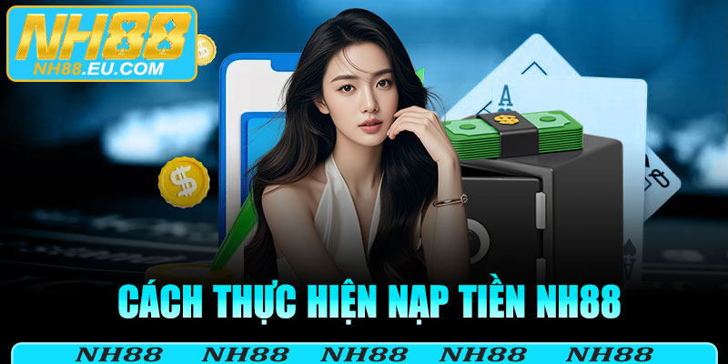 Cách thực hiện nạp tiền NH88
