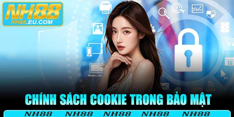 Chính sách Cookie và hiệu quả trong hoạt động