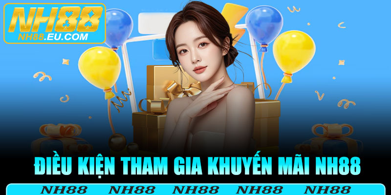 Điều kiện tham gia khuyến mãi NH88