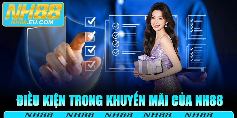 Điều kiện trong khuyến mãi của NH88