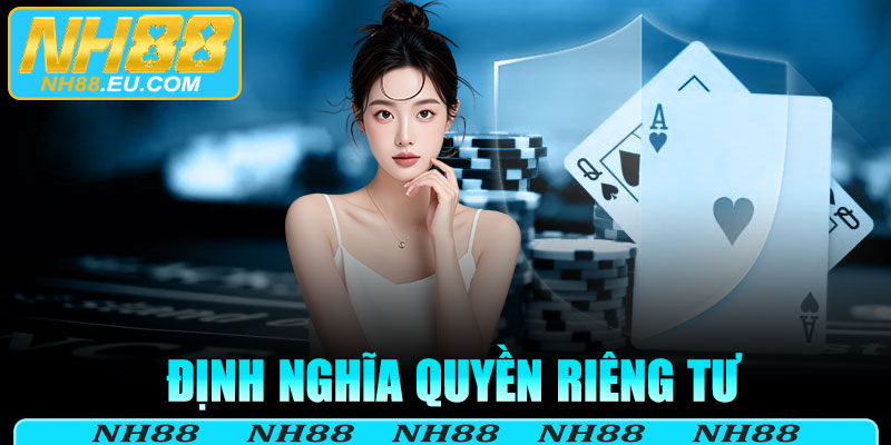 Định nghĩa về quyền riêng tư và tầm quan trọng