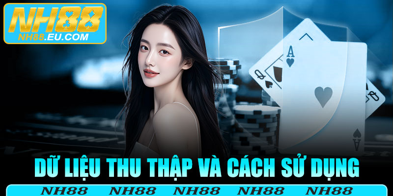 Dữ liệu được thu thập và cách sử dụng