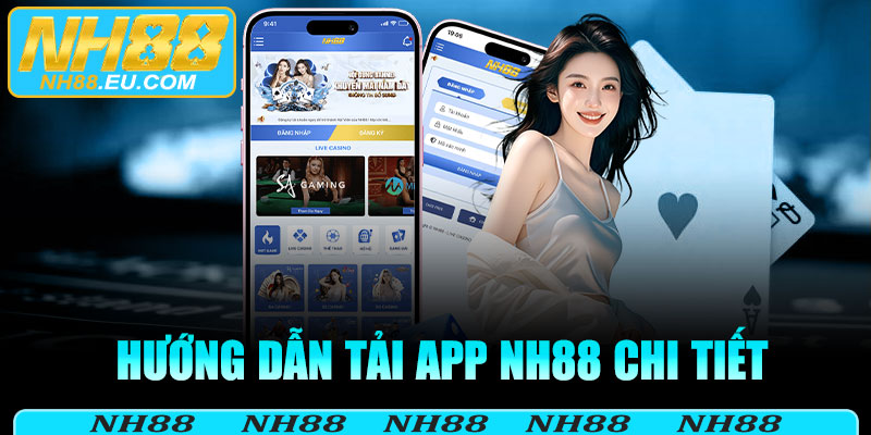 Hướng dẫn tải app NH88 và cài xuống an toàn
