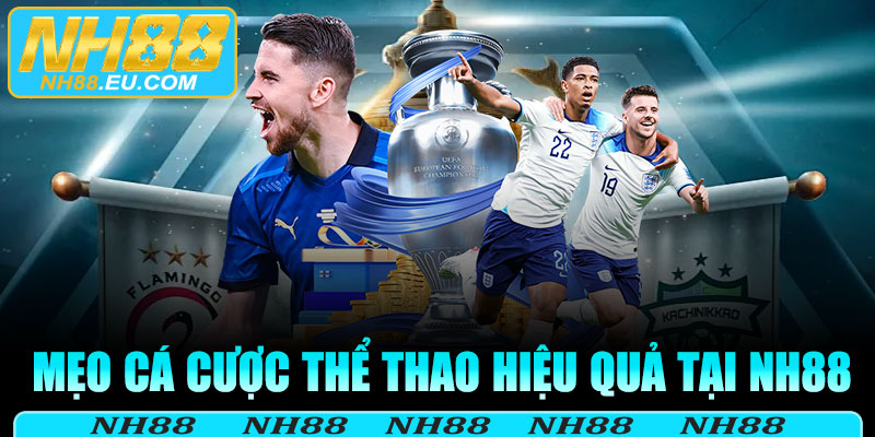 Mẹo cá cược thể thao hiệu quả tại NH88