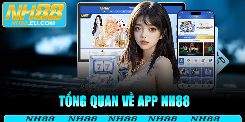 Tổng quan về app Nh88