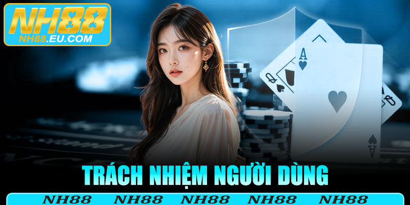 Trách nhiệm người dùng trong chính sách quyền riêng tư