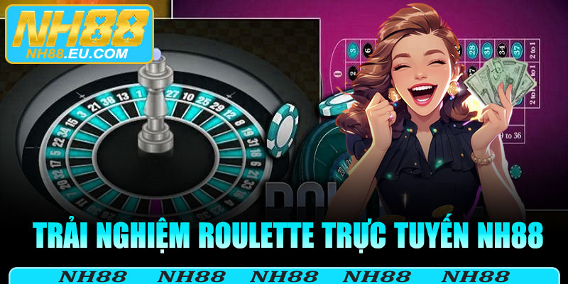 Trải nghiệm người chơi roulette trực tuyến tại NH88